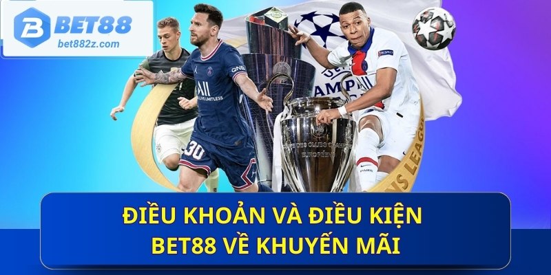 Điều khoản điều kiện Bet88 về khuyến mãi