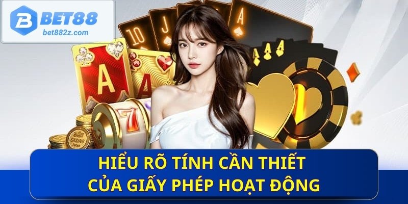 Hiểu rõ tính cần thiết của giấy phép hoạt động