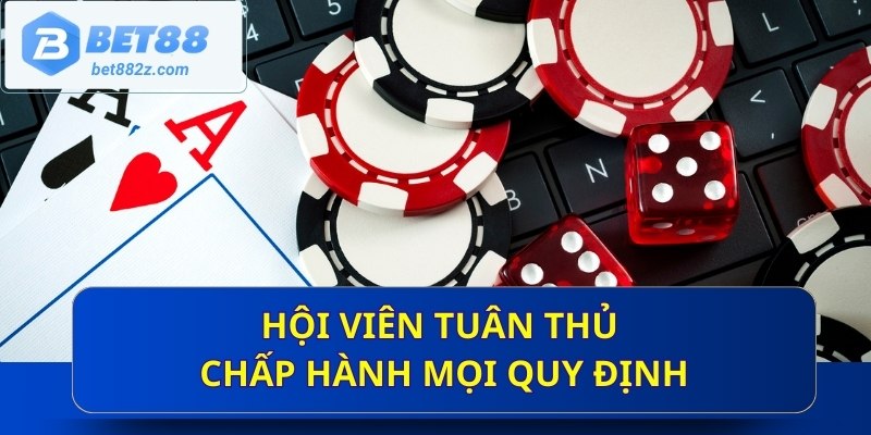 Hội viên tuân thủ chấp hành mọi quy định