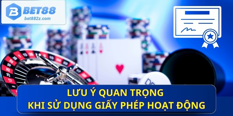 Lưu ý quan trọng khi sử dụng giấy phép hoạt động