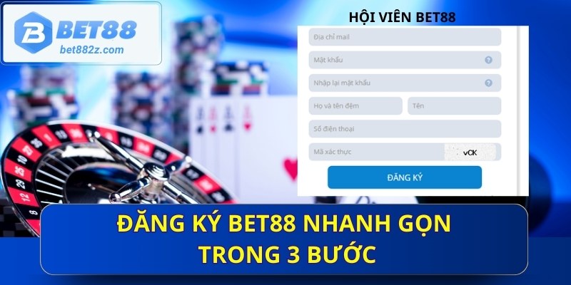 Đăng ký BET88 nhanh gọn trong 3 bước